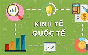 Ngành Kinh Tế Quốc Tế Và Kinh Doanh Quốc Tế Khác Gì Nhau