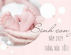 Sinh Con Gái Năm 2024 Tháng Nào Đẹp