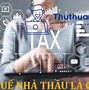 Thuế Nhà Thầu Tiếng Anh Là Gi